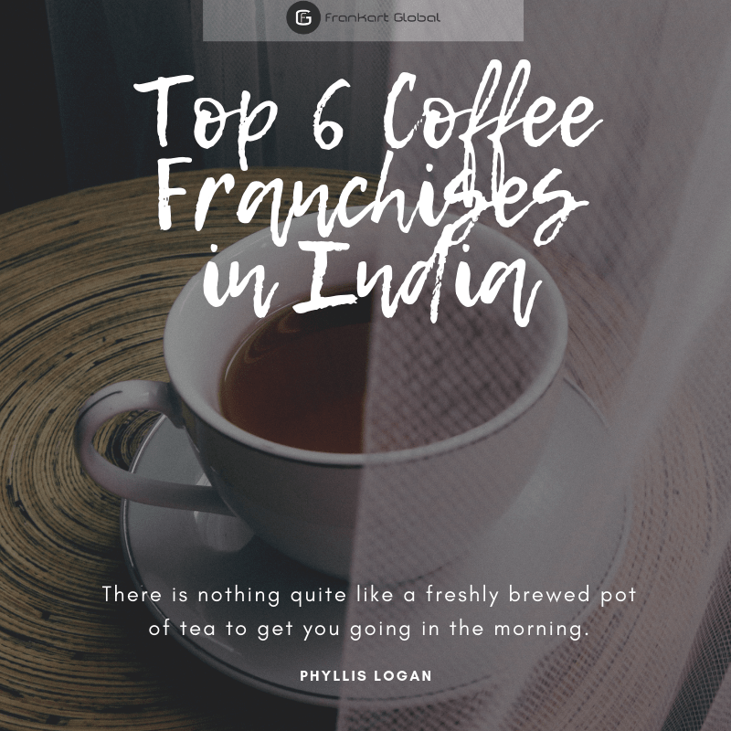 Top 6 Coffee Franchise in India: Everything you need to know