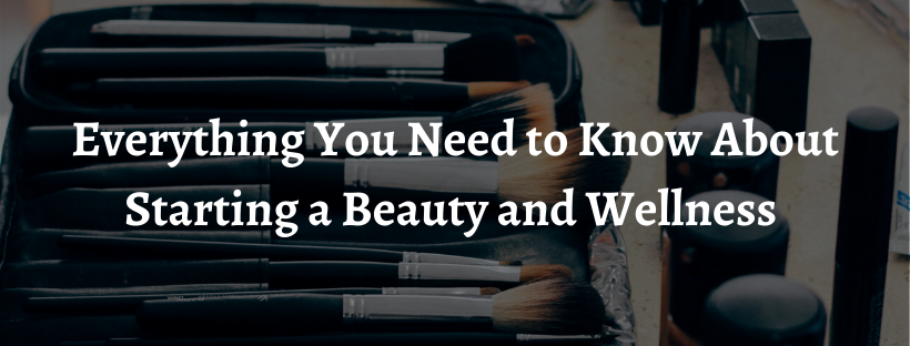 Everything You Need to Know About Starting a Beauty and Wellness Business in India